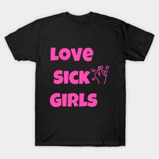 Love Sick Girls T-Shirt